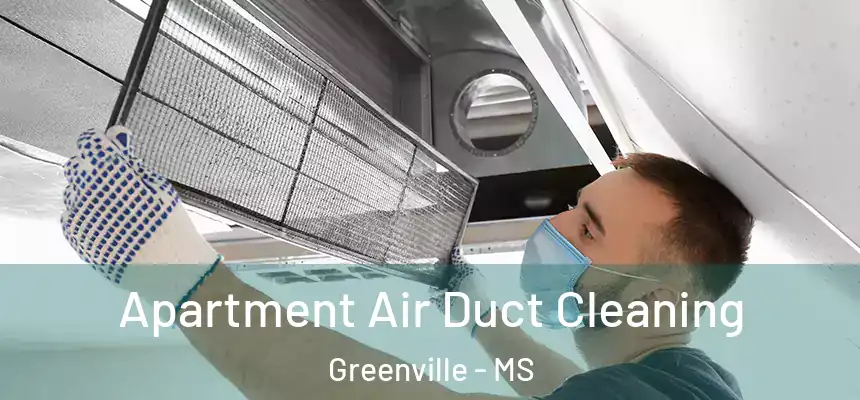  Apartment Air Duct Cleaning Greenville - MS
