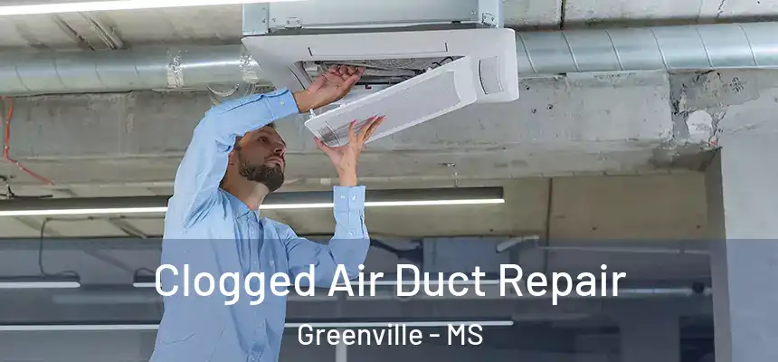  Clogged Air Duct Repair Greenville - MS